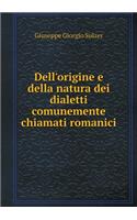 Dell'origine e della natura dei dialetti comunemente chiamati romanici