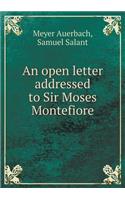 An Open Letter Addressed to Sir Moses Montefiore