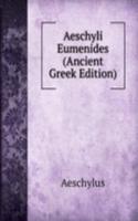 Aeschyli Eumenides (Ancient Greek Edition)
