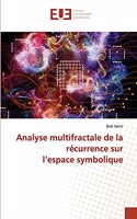 Analyse multifractale de la récurrence sur l'espace symbolique