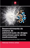 Desenvolvimento de sistema de administração de drogas vesiculosas para vários medicamentos