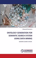 Ontology Generation for Semantic Search System Using Data Mining