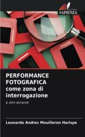 PERFORMANCE FOTOGRAFICA come zona di interrogazione
