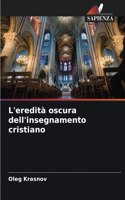 L'eredità oscura dell'insegnamento cristiano