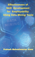 Effectiveness of Skill Development for Employability Using Data Mining Tools