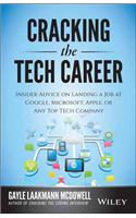 Cracking The Tech Career: Insider Advice On Landing A Job At Google, Microsoft, Apple, Or Any Top Tech Company