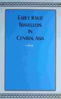 Early Jesuit Travellers in Central Asia 1603-1721