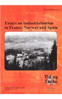 Essays on Industrialisation in France, Norway and Spain