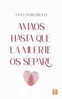 Amaos hasta que la muerte os separe