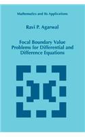 Focal Boundary Value Problems for Differential and Difference Equations