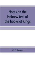 Notes on the Hebrew text of the books of Kings