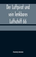 Luftpirat und sein lenkbares Luftschiff 66