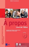 A Propos - A2 Livre De L'Eleve, Cahier D' Exercices + Cd's - French