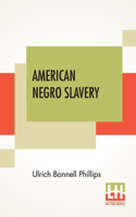 American Negro Slavery