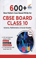 600+ New Pattern Case Study MCQs for CBSE Board Class 10 - Science, Mathematics & Social Studies
