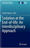 Sedation at the End-Of-Life: An Interdisciplinary Approach