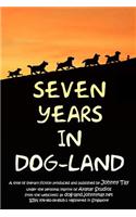 Seven Years in Dog-Land