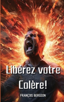 Libérez votre Colère!