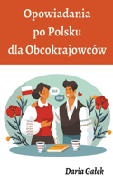 Opowiadania po Polsku dla Obcokrajowców