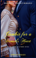 Gambit for a Damsel's Heart: A Historical Regency Romance Novel(5 In the Arms of a Rake)