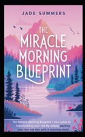 The Miracle Morning Blueprint: (23 Personal Development & Self-Help: Unlock Your Best Self)