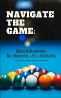 Navigate the Game: Billiard Strategies for Life's Obstacles