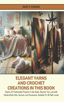 Elegant Yarns and Crochet Creations in this Book