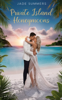 Private Island Honeymoons: (4 Honeymoon Adventures)