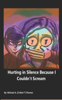 Hurting in Silence Because I Couldn't Scream