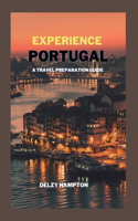 Experience Portugal: A Travel Preparation Guide