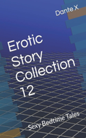 Erotic Story Collection 12: Sexy Bedtime Tales(12 Erotic Story Collection)