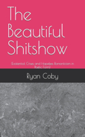 Beautiful Shitshow