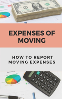 Expenses Of Moving: How To Report Moving Expenses: How To Report Moving Expenses