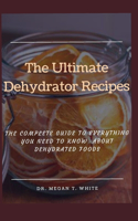 The Ultimate Dehydrator Recipes