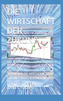 Wirtschaft Der Zukunft,: Sehen, Wie Die Wirtschaft Der Zukunft Alles Verändern Wird