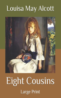 Eight Cousins: Large Print