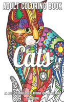 Cats Coloring Book: An Adult Coloring Book Featuring Fun and Relaxing Cat Designs