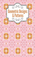 Geometric Designs and Patterns: Geometric Coloring Book for Adults, Relaxation Stress Relieving Designs, Gorgeous Geometrics Pattern, Unique and Beautiful Designs to Help Relax and