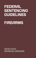Federal Sentencing Guidelines Firearms