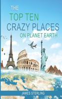 Top 10 Crazy Places on Planet Earth - For Kids