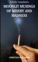 Moonlit Musings of Misery and Madness