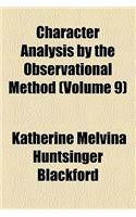 Character Analysis by the Observational Method Volume 9: (English)