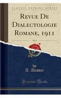 Revue de Dialectologie Romane, 1911, Vol. 3 (Classic Reprint)