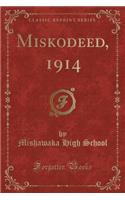 Miskodeed, 1914 (Classic Reprint)