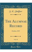 The Alumnae Record, Vol. 43: October, 1919 (Classic Reprint)
