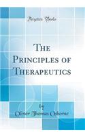 The Principles of Therapeutics (Classic Reprint)