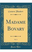Madame Bovary, Vol. 2 (Classic Reprint)