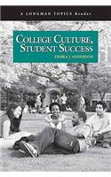 College Culture, Student Success, a Longman Topics Reader