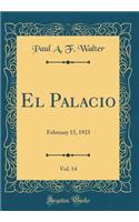 El Palacio, Vol. 14: February 15, 1923 (Classic Reprint)