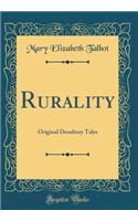 Rurality: Original Desultory Tales (Classic Reprint)